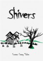 Shivers - Sussex Scary Tales - Rayne Hall, Jonathan Broughton, Carolyn Markson, Rosamond Palmer, Christine Dale, Charlie Menzinger, William J. Stevens, Mick Nurse, Stephanie Stonham, Emma Prentice