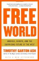 Free World: America, Europe, and the Surprising Future of the West - Timothy Garton Ash