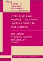 Knots, Braids, and Mapping Class Groups--Papers Dedicated to Joan S. Birman: Proceedings of a Conference in Low Dimensional Topology in Honor of Joan ... (Ams/Ip Studies in Advanced Mathematics) - Joan S. Birman, Jane Gilman, William W. Menasco, Xiao-Song Lin