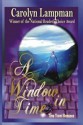 A Window in Time - Carolyn Lampman