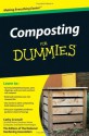 Composting For Dummies - Cathy Cromell, National Gardening Association