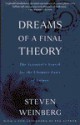 Dreams of a Final Theory: The Scientist's Search for the Ultimate Laws of Nature - Steven Weinberg