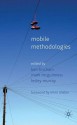 Mobile Methodologies - Ben Fincham, Lesley Murray, Mark McGuinness