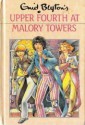 Upper Fourth at Malory Towers - Enid Blyton