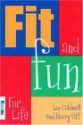 Fit and Fun for Life - Liz Caldwell, Barry Siff