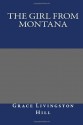 The Girl from Montana - Grace Livingston Hill