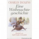 Eine Weihnachtsgeschichte - Charles Dickens