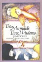 The Mermaid's Three Wisdoms - Jane Yolen, Laura Rader