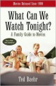 What Can We Watch Tonight?: A Family Guide to Movies - Ted Baehr, Theodore Baehr, Tom Snyder