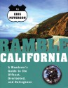 Ramble California: A Wanderer's Guide to the Offbeat, Overlooked, and Outrageous - Eric Peterson