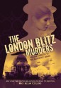 The London Blitz Murders - Max Allan Collins