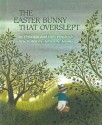 The Easter Bunny That Overslept - Priscilla Friedrich, Otto Friedrich, Adrienne Adams