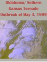 Oklahoma/ Sothern Kansas Tornado Outbreak of May 3, 1999 - U.S. Department of Commerce, William M. Daley, Kurtis Toppert, Walter Seager