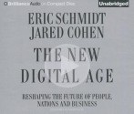 The New Digital Age: Reshaping the Future of People, Nations and Business - Eric Schmidt, Jared Cohen, Roger Wayne