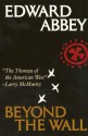 Beyond the Wall: Essays from the Outside - Edward Abbey