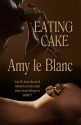 Eating Cake (A Sapphire Nights Book) - Amy le Blanc