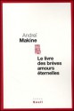 Le Livre des brèves amours éternelles - Andreï Makine