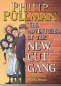 The Adventures of the New Cut Gang - Philip Pullman