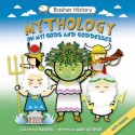 Basher History: Mythology: Oh My! Gods and Goddesses - Simon Basher, Mary Budzik