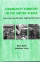 Community Forestry in the United States: Learning from the Past, Crafting the Future - Mark Baker, Jonathan Kusel