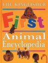 The Kingfisher First Animal Encyclopedia - John Farndon