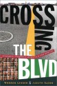 Crossing the BLVD: Strangers, Neighbors, Aliens in a New America - Warren Lehrer, Judith Sloan