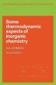 Some Thermodynamic Aspects of Inorganic Chemistry - D.A. Johnson