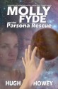 Molly Fyde and the Parsona Rescue - Hugh Howey