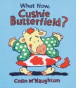 What Now, Cushie Butterfield? - Colin McNaughton