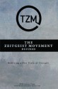 The Zeitgeist Movement Defined: Realizing a New Train of Thought - Tzm Team, Peter Joseph, Matt Berkowitz, Ben McLeish