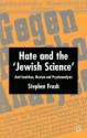 Hate and the ''Jewish Science'' - Stephen Frosh