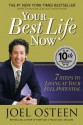 Your Best Life Now: 7 Steps to Living at Your Full Potential - Joel Osteen