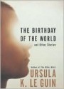 The Birthday of the World - Ursula K. Le Guin