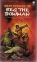 Seg the Bowman (Dray Prescot, #32) - Alan Burt Akers