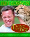 Living on the Edge: Amazing Relationships in the Natural World - Jeff Corwin