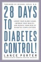 28 Days to Diabetes Control!: How to Lower Your Blood Sugar, Improve Your Health, and Reduce Your Risk of Diabetes Complications - Lance Porter