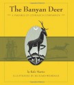 The Banyan Deer: A Parable of Courage and Compassion - Rafe Martin, Richard Wehrman