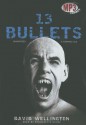 13 Bullets: A Vampire Tale - David Wellington, Bernadette Dunne