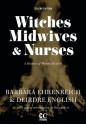 Witches, Midwives, & Nurses: A History of Women Healers (Contemporary Classics) - Barbara Ehrenreich, Deirdre English