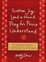 75 simple ways to celebrate the holidays: Scatter joy, lend a hand, pray for peace, understand - Kathy Davis