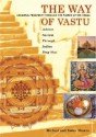 The Way of Vastu: Creating Prosperity Through the Power of the Vedas : Achieve Success Through Indian Feng Shui - Michael Mastro, Robin Mastro