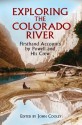 Exploring the Colorado River: Firsthand Accounts by Powell and His Crew - John Wesley Powell, John R. Cooley, John Cooley