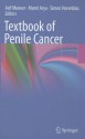 Textbook of Penile Cancer - Asif Muneer, Manit Arya, Simon Horenblas