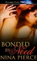 Bonded by Need - Nina Pierce