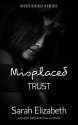 Misplaced Trust - Sarah Elizabeth