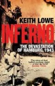 Inferno: The Devastation of Hamburg, 1943 - Keith Lowe