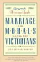 Marriage and Morals Among the Victorians - Gertrude Himmelfarb