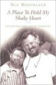 A Place to Hold My Shaky Heart: Reflections from Life in a Community - Sue Mosteller, Mosteller