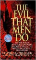 The Evil That Men Do: FBI Profiler Roy Hazelwood's Journey into the Minds of Sexual Predators - Stephen G. Michaud, Roy Hazelwood