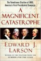 A Magnificent Catastrophe - Edward J. Larson